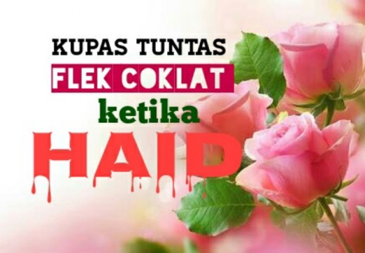 Kupas Tuntas Hukum Flek Coklat Ketika Haid