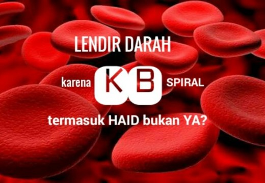 Lendir Darah Karena KB Spiral Apakah Termasuk Haid?